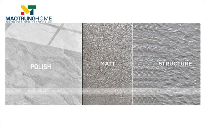 3 loại bề mặt gạch Porcelain: Polished, Matt, Structured